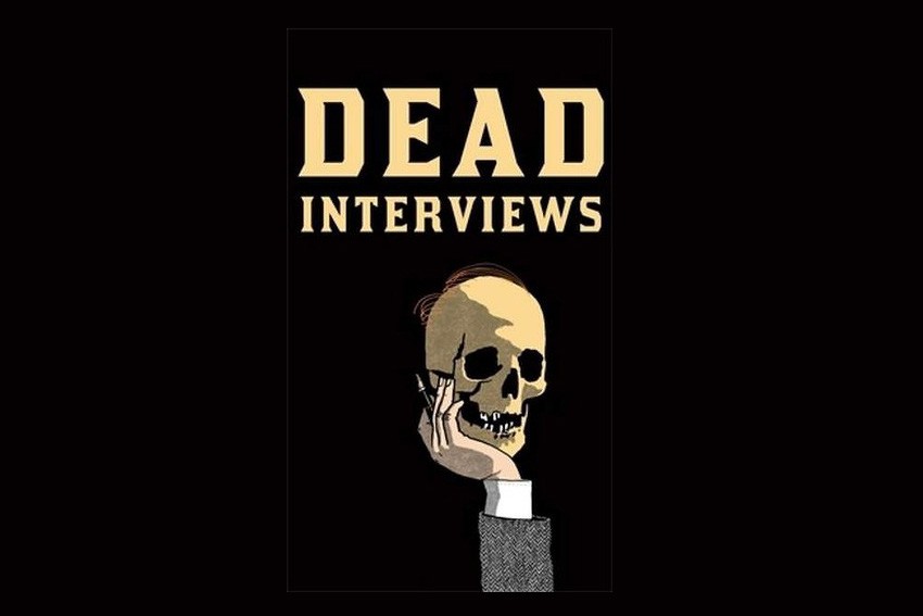 Dead Interviews