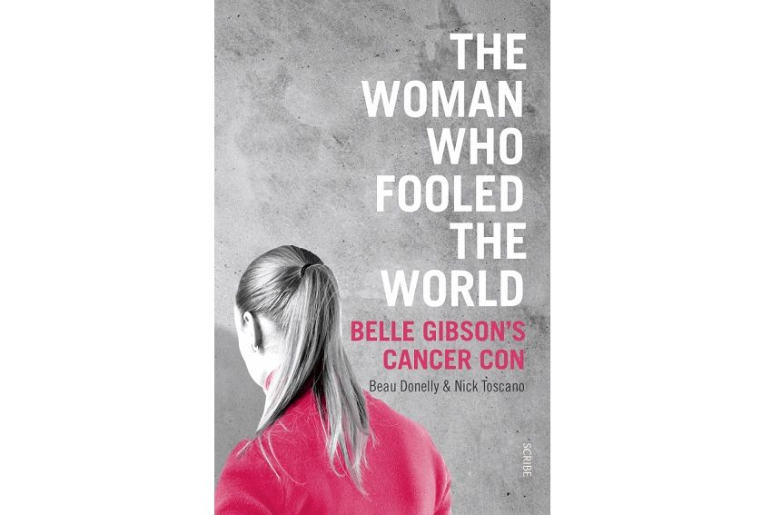 Book Review: The Woman Who Fooled The World: Belle Gibson's Cancer Con