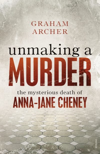 unmaking-murderer-anne-jane-cheney-book-adelaide-review