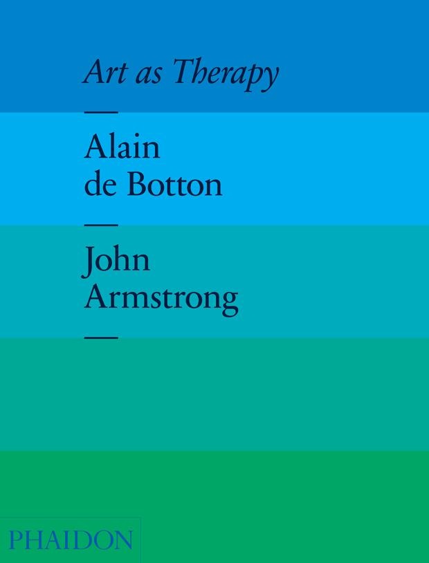 Alain de Botton and John Armstrong's Art as Therapy (Phaidon)