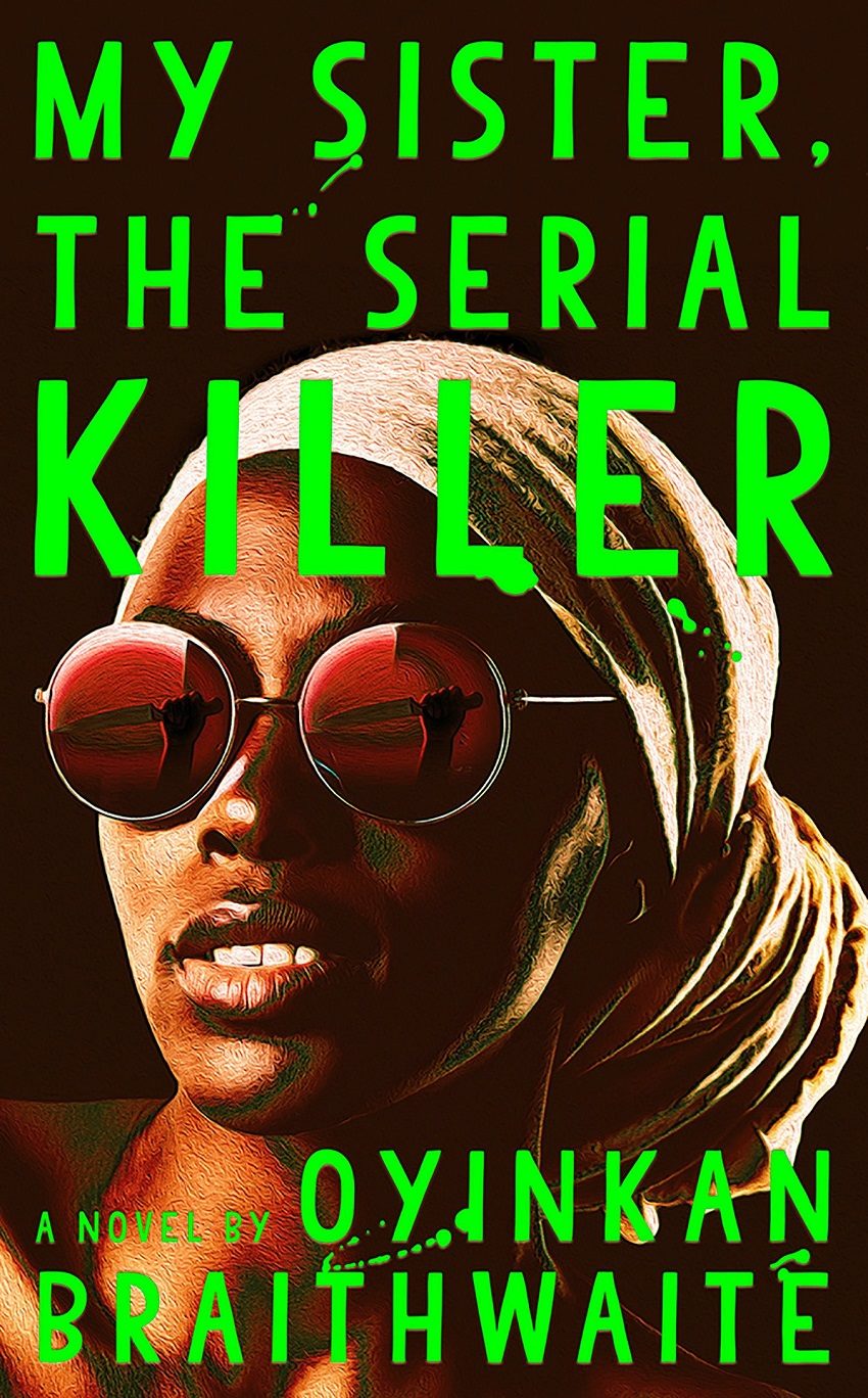 Cover of Oyinkan Braithwaite’s My Sister The Serial Killer